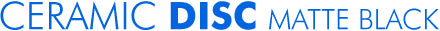 Ceramic Disc - Matte Black