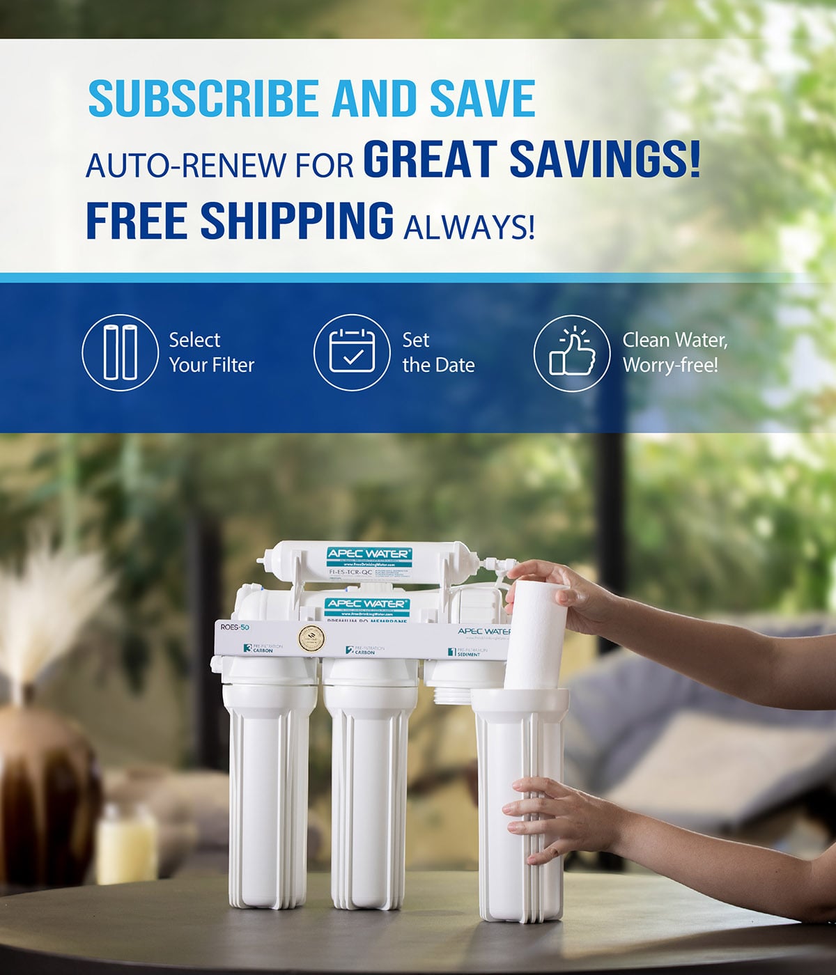 APEC water filters on a table with promotional text about subscribing and saving.